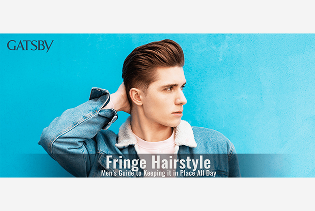 Men’s Guide to Keeping Your Fringe Hairstyle in Place
