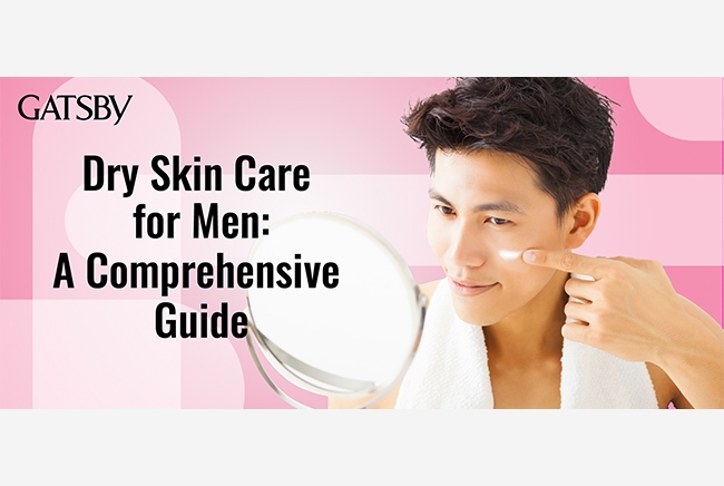 Dry Skin Care For Men: A Comprehensive Guide